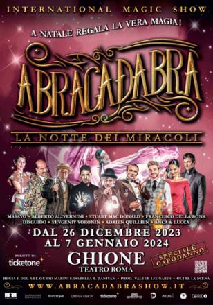 Torna a roma lo spettacolo abracadabra la notte dei miracoli, l'unico festival internazionale di magia itinerante in italia con una mission solidale.